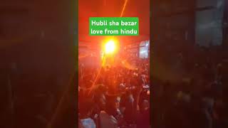 hubli sha bazar||love from hindu