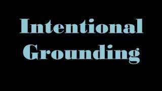 What is Intentional Grounding?