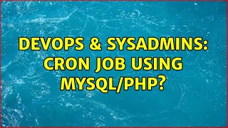DevOps & SysAdmins: Cron job using MySQL/PHP?