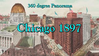 1897 Chicago History 360-Degree Panorama View plus Vintage Photos of Buildings \u0026 Street Scenes 【4K】