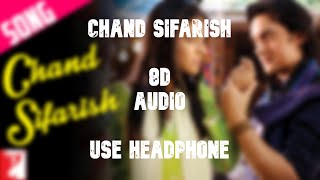 Fanaa - Chand Sifarish  (8D audio) | please Subscribe