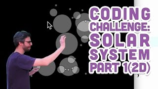 Coding Challenge #7: Solar System in Processing - Part 1 (2D)