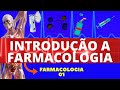 INTRODUÇÃO À FARMACOLOGIA - CONCEITOS BÁSICOS DE FARMACOLOGIA - FARMACOLOGIA