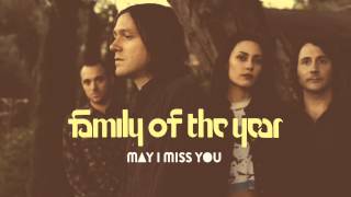 Family of the Year - May I Miss You [Official HD Audio]