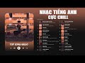 Nhạc English Chill Tik Tok Nhẹ Nhàng - Những Bài Hát Tiếng Anh Cực Chill Nổi Tiếng Trên Spotify 2024