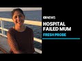 Fiona Stanley Hospital failed to follow protocol before it discharged Monika Mann I ABC News