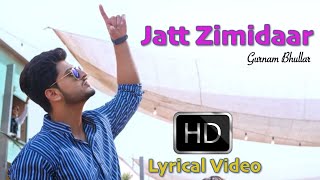 Jatt Zimidaar (Lyrical Video) | Gurnam Bhullar Ft Desi Crew | Ginni Kapoor | New Punjabi Songs 2018