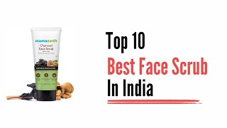 Top 10 Best Face Scrub In India || Best Face Scrub || Face Scrub || Top List