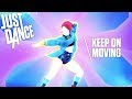 Keep On Moving | Just Dance 2018