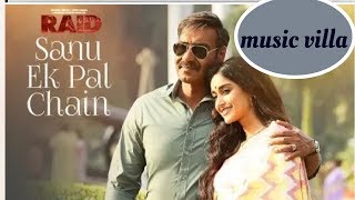 Sanu ek pal chain Na aave song(video song)|movie raid|ajay devgan | illiana d'cruze| by music villa