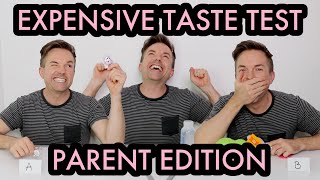 Expensive Taste Test - Parent Edition (Part 2)