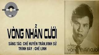 VÒNG NHẪN CƯỚI | Chế Huyền Trân,Vinh Sử | Chế Linh