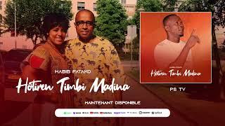 Habib Fatako Hotiren  Timbi Madina (audio Officiel 2025