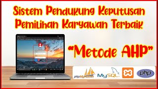 Aplikasi Sistem Pendukung Keputusan Pemilihan Karyawan Terbaik Berbasis Web Dengan Metode AHP