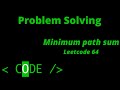 Minimum Path Sum, Leetcode 64 | 2 Approaches