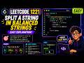 LeetCode 1221 - Split a String in Balanced Strings | Beginner Friendly C++ Solution