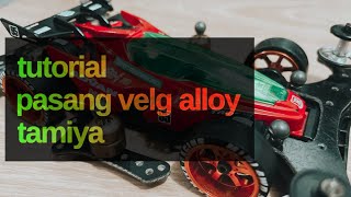 [Tutorial] Upgrading to aluminum wheels Tamiya Mini4WD (pasang velg alumunium tamiya 4wd)