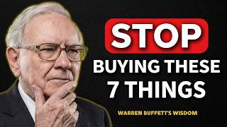 Warren Buffett: STOP Spending Your Money On These 7 Things Immediately.