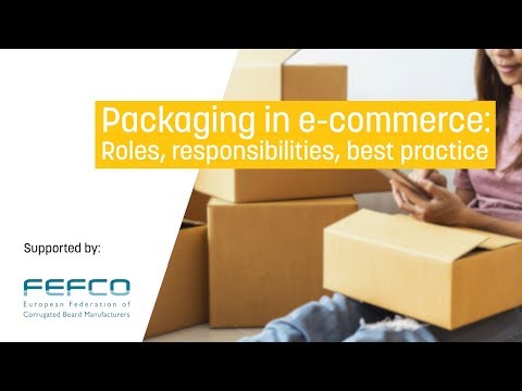 Packaging in e-commerce: roles, responsibilities, best practices