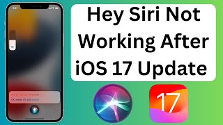 How To Fix "Hey Siri" Not Working On iPhone After iOS 17 Update