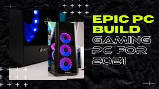 EPIC PC Build | new Gaming PC for 2021 | CHIEFTEC | SCORPION 3