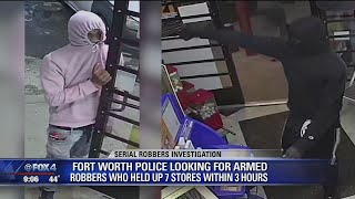 Fort Worth police looking for men accused of 7 robberies in 3 hours