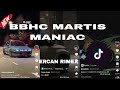 DJ BBHC MARTIS MANIAC BY @ercanrimex