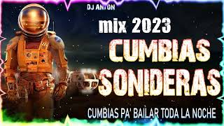🔴SUPER MIX CUMBIAS SONIDERAS 2022 - 2023 🎧 EXITOS SONIDERO 🔴 CUMBIAS PARA BAILAR TODA LA NOCHE