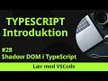 [Lær med VSCode] TypeScript for Begyndere #28 Shadow DOM i TypeScript