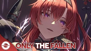 Nightcore - Only The Fallen (Lyrics)