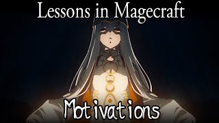 Lessons in Magecraft 35 - Motivations