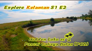 Explore Kelantan S1 E2 Hidden Lake at Pantai Cahaya Bulan