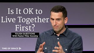 Can We Live Together Before Marriage? Tough Questions With Pastor Mike // Mike Novotny