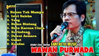 Download Seleksi TOP Clasic WAWAN PURWADA Bareng FANTASTIC MUSIC mp3