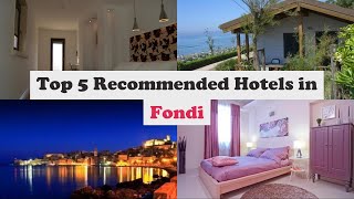 Top 5 Recommended Hotels In Fondi | Best Hotels In Fondi