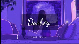 Doobey / slowed + Reverb / Delight music / song / Romantic song