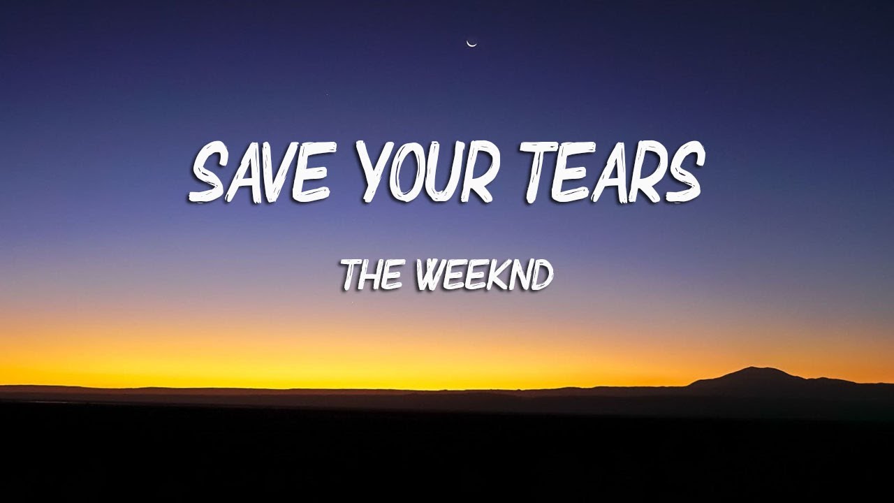 The Weeknd - Save Your Tears (Lyrics) - YouTube