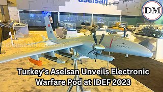 Turkey's Aselsan Unveils Electronic Warfare Pod at IDEF 2023