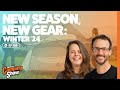 Ep 126 - New Season, New Gear Winter '24