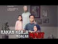 RAKAN KERJA ADALAH MAUT! TRAUMA AKU SEPANJANG HIDUP!