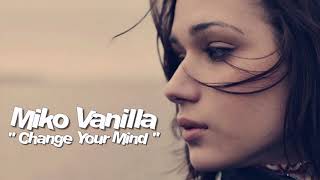 Miko Vanilla - Change Your Mind ( İtalo Disco )