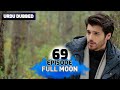 Full Moon | Pura Chaand Episode 69 in Urdu Dubbed | Dolunay