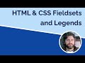 Fieldsets and Legends in HTML and CSS