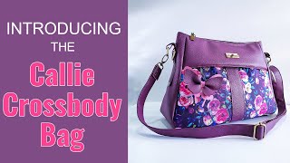 Introducing the Callie Crossbody Bag by Sew Yours