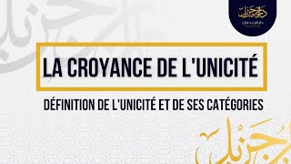 LA CROYANCE DE L'UNICITÉ : SENS DE LA DOUBLE ATTESTATION [2-10]