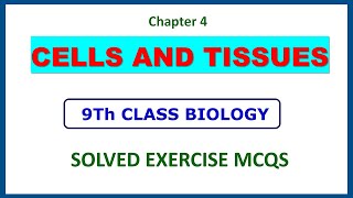 Cells and Tissues, Exercise MCQS. Chapter 4, #Cellsandtissues,#9ThBiologyMCQS, #9Biologylti,