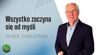 Wszystko zaczyna się od myśli | Pastor Marek Tomczyński | KZ Anastasis