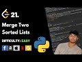 Merge Two Sorted Lists | Leet code 21 | Theory explained + Python code