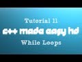 C++ Made Easy HD Tutorial 11 - While Loops
