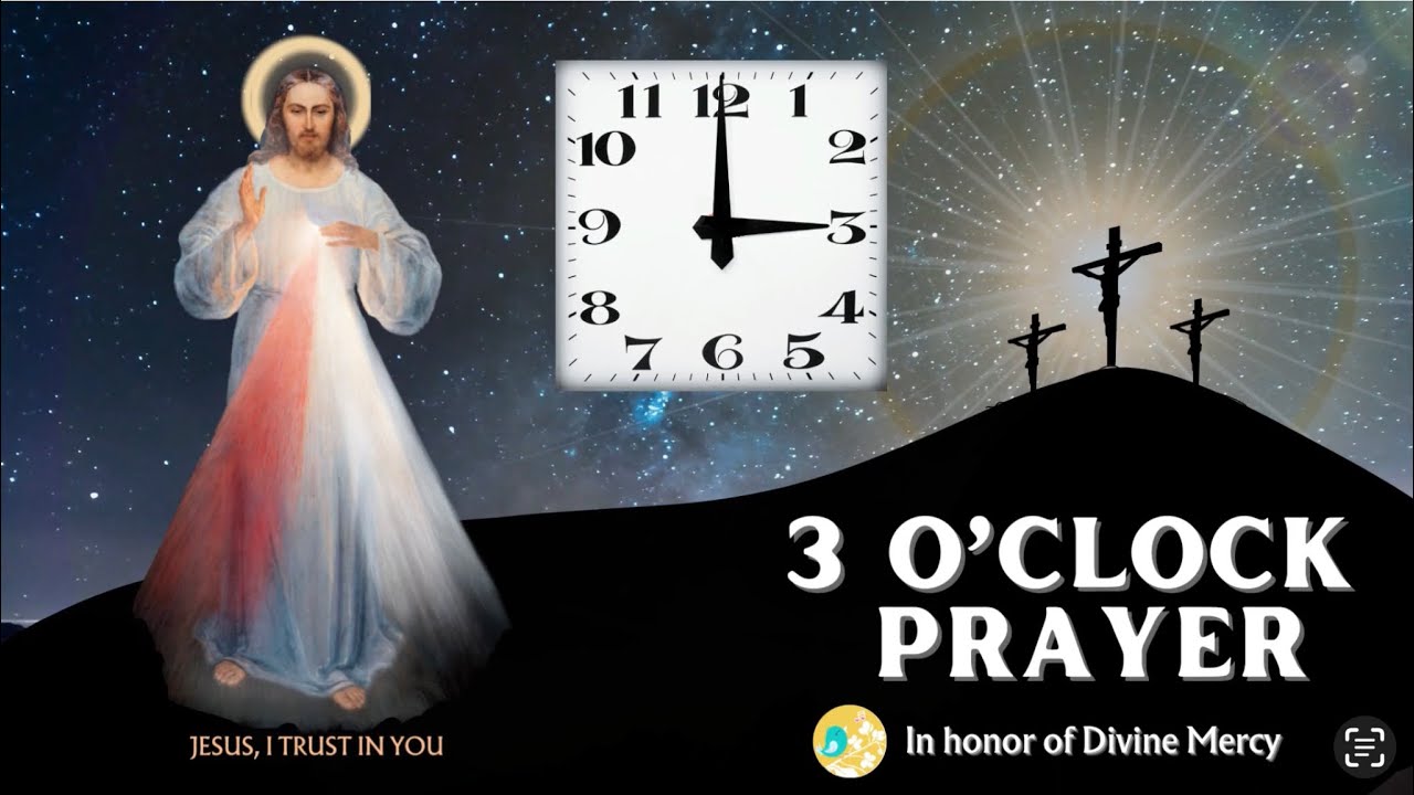 3 O Clock Prayer Little Mustard Seed Divinemercy Video From Glory Be